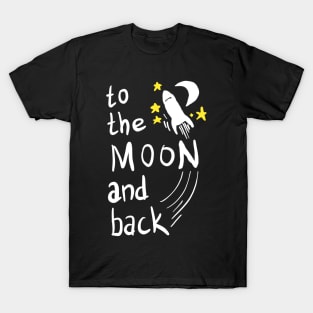 To the moon and back cute future astronaut gift T-Shirt